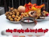 Những điều tâm linh cần nhớ trong lễ cúng 49 ngày